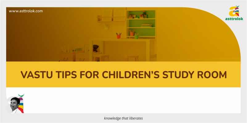 Vastu tips for children’s study room